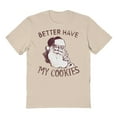 thumbnail image 1 of Haywood & Main Better Have My Cookies Graphic Sand Men's Cotton T-Shirt, 1 of 1