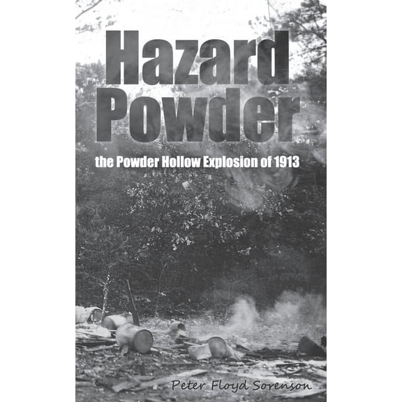 Hazard Powder: The Powder Hollow Explosion of 1913 (Paperback)