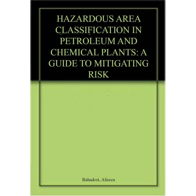 Hazardous Area Classification in Petroleum and Chemical Plants A Guide