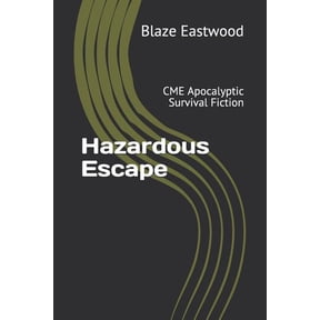Hazardous Escape: CME Apocalyptic Survival Fiction
