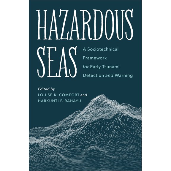 Hazardous Seas : A Sociotechnical Framework for Early Tsunami Detection and Warning (Paperback)