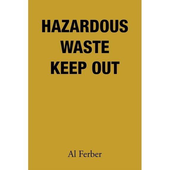 Hazardous Waste Keep Out, (Paperback)
