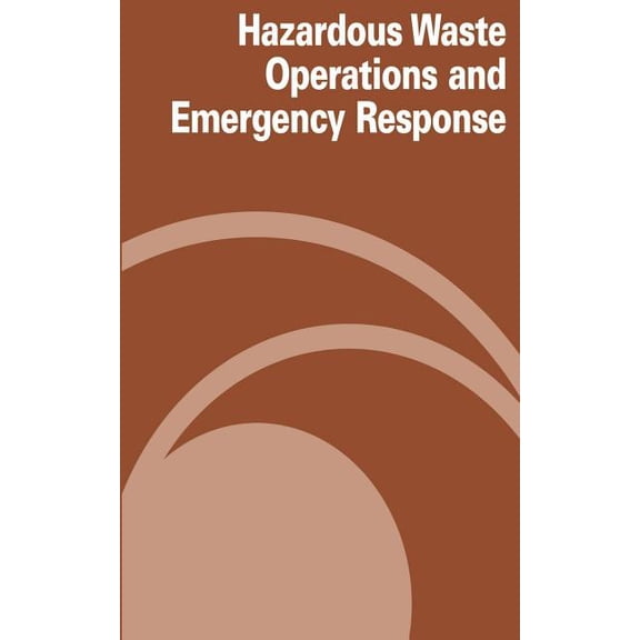 Hazardous Waste Operations and Emergency Response