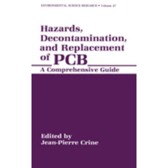Pre-Owned Hazards, Decontamination, and Replacement of PCB : A Comprehensive Guide 9780306430886 Used