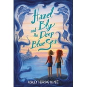 Hazel Bly and the Deep Blue Sea, (Paperback)