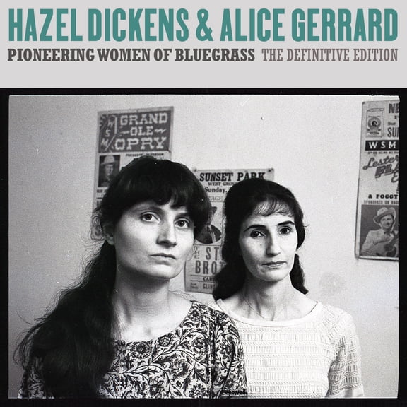 Hazel Dickens & Alice Gerrard - Pioneering Women of Bluegrass: The Definitive Edition - Music & Performance - CD