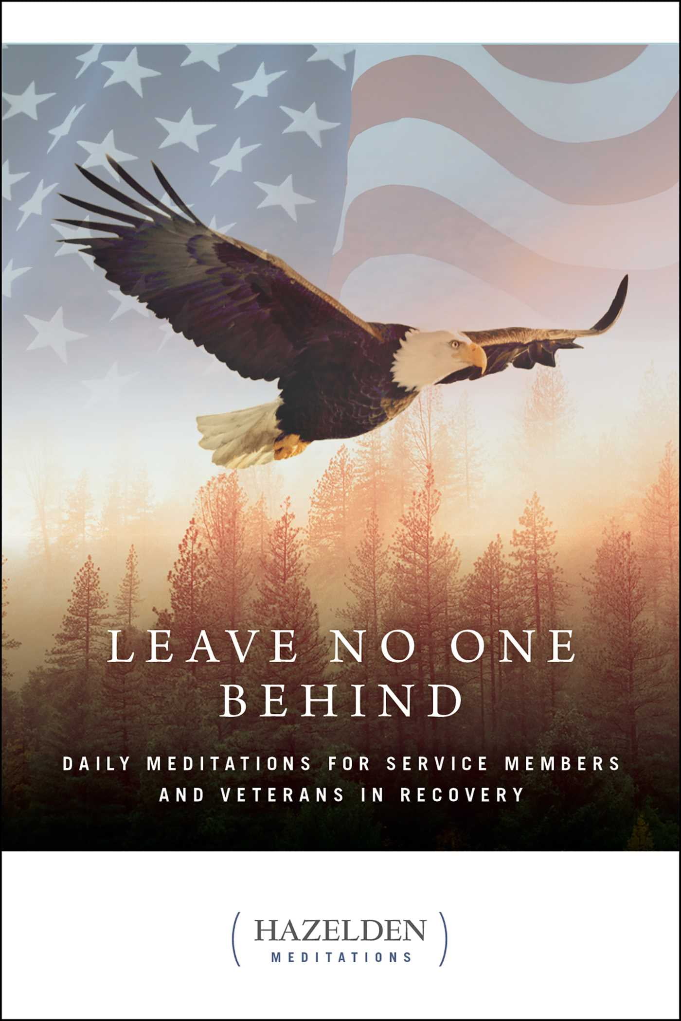 Hazelden Meditations: Leave No One Behind : Daily Meditations for Military Service Members and Veterans in Recovery (Paperback)