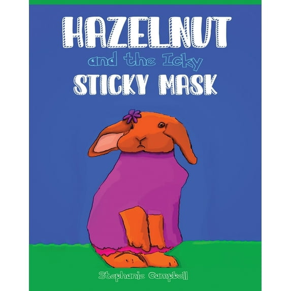 Hazelnut and the Icky, Sticky Mask (Paperback)