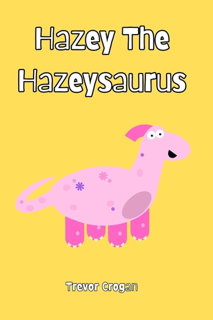 Hazey The Hazeysaurus, (Paperback)