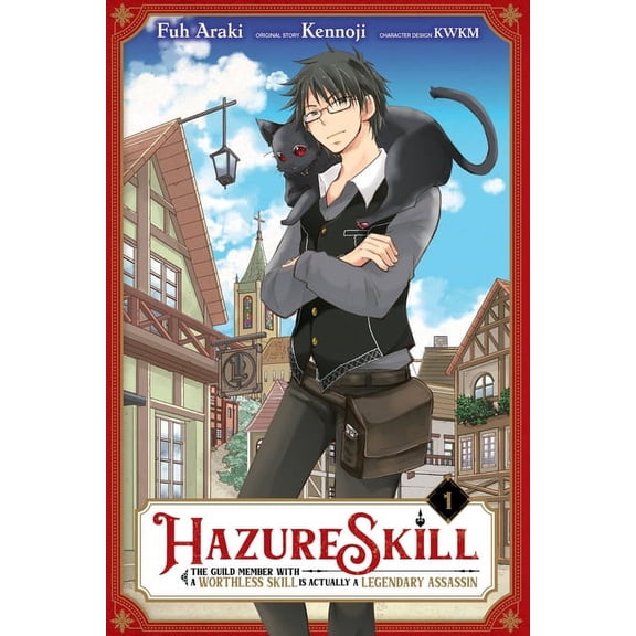 Hazure Skill: The Guild Member with a Wo Hazure Skill: The Guild Member with a Worthless Skill Is Actually a Legendary Assassin, Vol. 1 (Manga), Book 1, (Paperback)