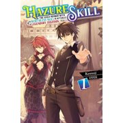 Hazure Skill The Guild Member with a Wo Hazure Skill The Guild Member with a Worthless Skill Is Actually a Legendary Assassin, Vol. 1 Light Novel Volume 1, Book 1, Paperback