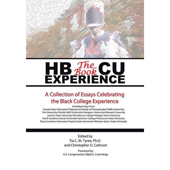 HBCU Experience - The Book : A Collection of Essays Celebrating the Black College Experience