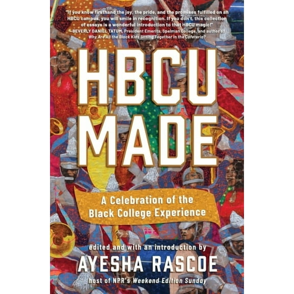 Hbcu Made: A Celebration of the Black College Experience, (Hardcover)