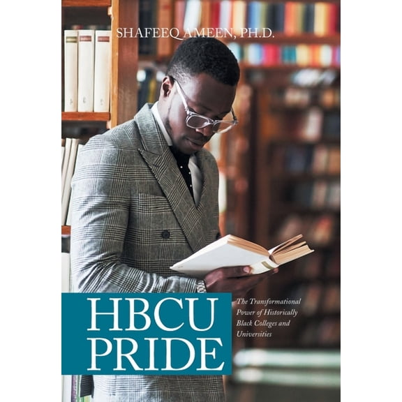 Hbcu Pride: The Transformational Power of Historically Black Colleges and Universities, (Hardcover)