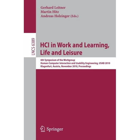 Hci in Work and Learning, Life and Leisure: 6th Symposium of the Workgroup Human-Computer Interaction and Usability Engi, (Paperback)