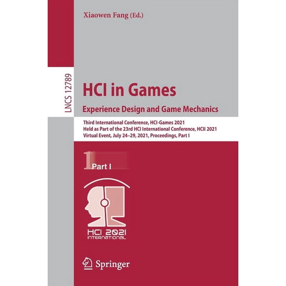 Hci in Games: Experience Design and Game Mechanics: Third International Conference, Hci-Games 2021, Held as Part of the , (Paperback)