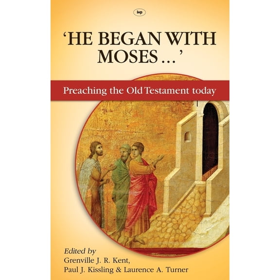 He Began With Moses: Preaching The Old Testament Today, (Paperback)