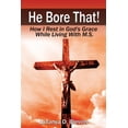 thumbnail image 1 of He Bore That!: How I Rest in God's Grace While Living with M.S., (Paperback), 1 of 1