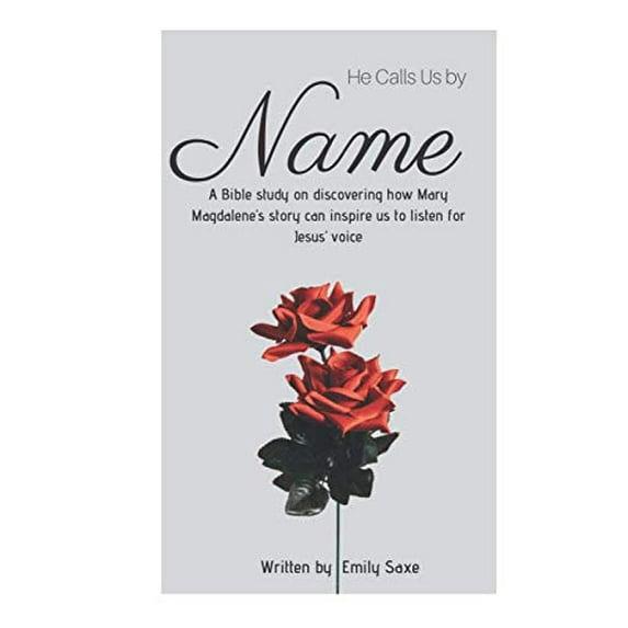 Pre-Owned He Calls Us by Name: A Bible study on discovering how Mary Magdaleneâ€™s story can inspire us to listen for Jesusâ€™ voice Paperback