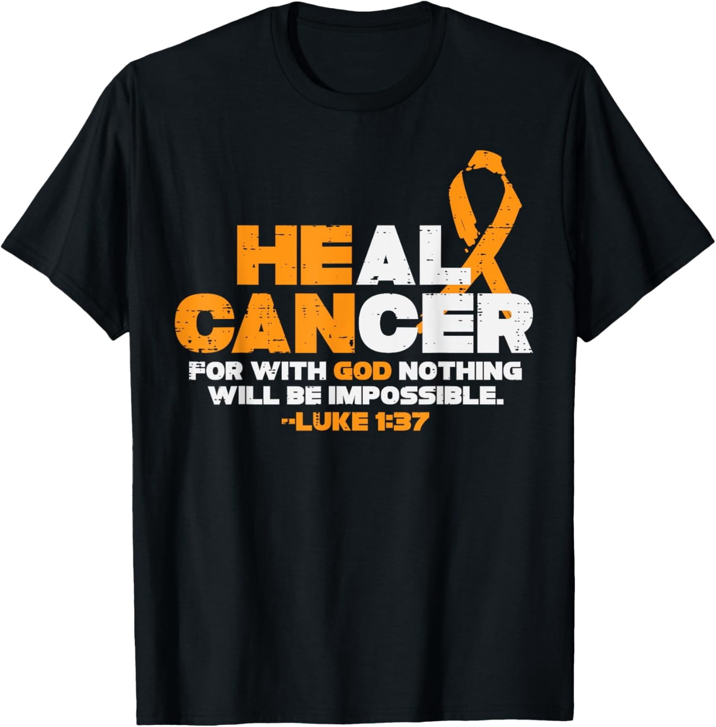 He Can Heal Cancer Orange Ribbon Leukemia Aware Christian Classic ...