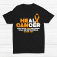He Can Heal Cancer Orange Ribbon Leukemia Aware Christian Shirt Gift