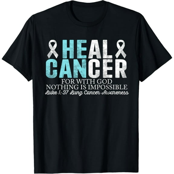 He Can Heal Lung Cancer Awareness Motivation God Chiristian T-Shirt