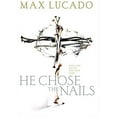 thumbnail image 1 of Pre-Owned He Chose The Nails What God Did to Win Your Heart (Hardcover) 0849917581 9780849917585, 1 of 1