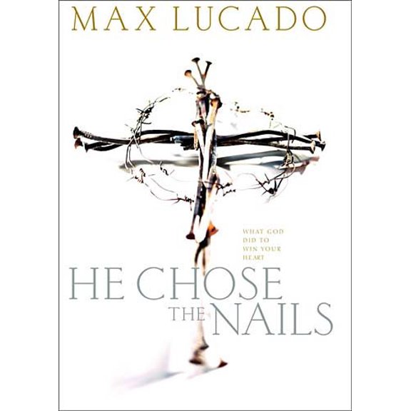 Pre-Owned HE CHOSE THE NAILS WORKBOOK: What God Did to Win Your Heart Paperback