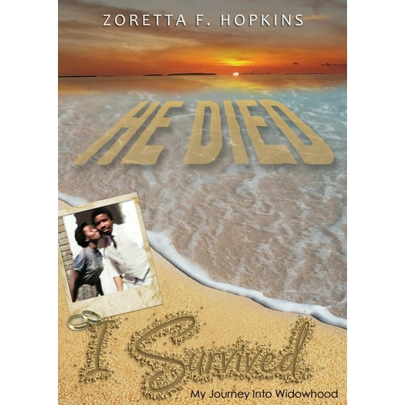 He Died I Survived: My Journey Into Widowhood, (Paperback)
