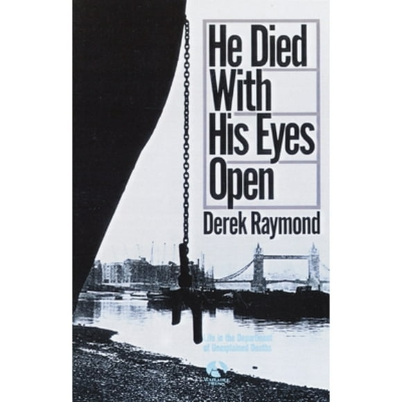 Pre-Owned He Died with His Eyes Open (Paperback 9780345342898) by Derek Raymond