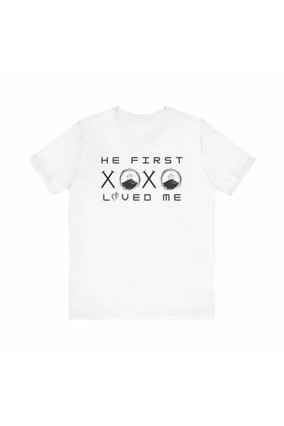 He First Loved Me Christian T-Shirt for Men and Women, Jesus XOXO Tee, Nails Thorn of Crowns Cross Shirt, Bible Tee