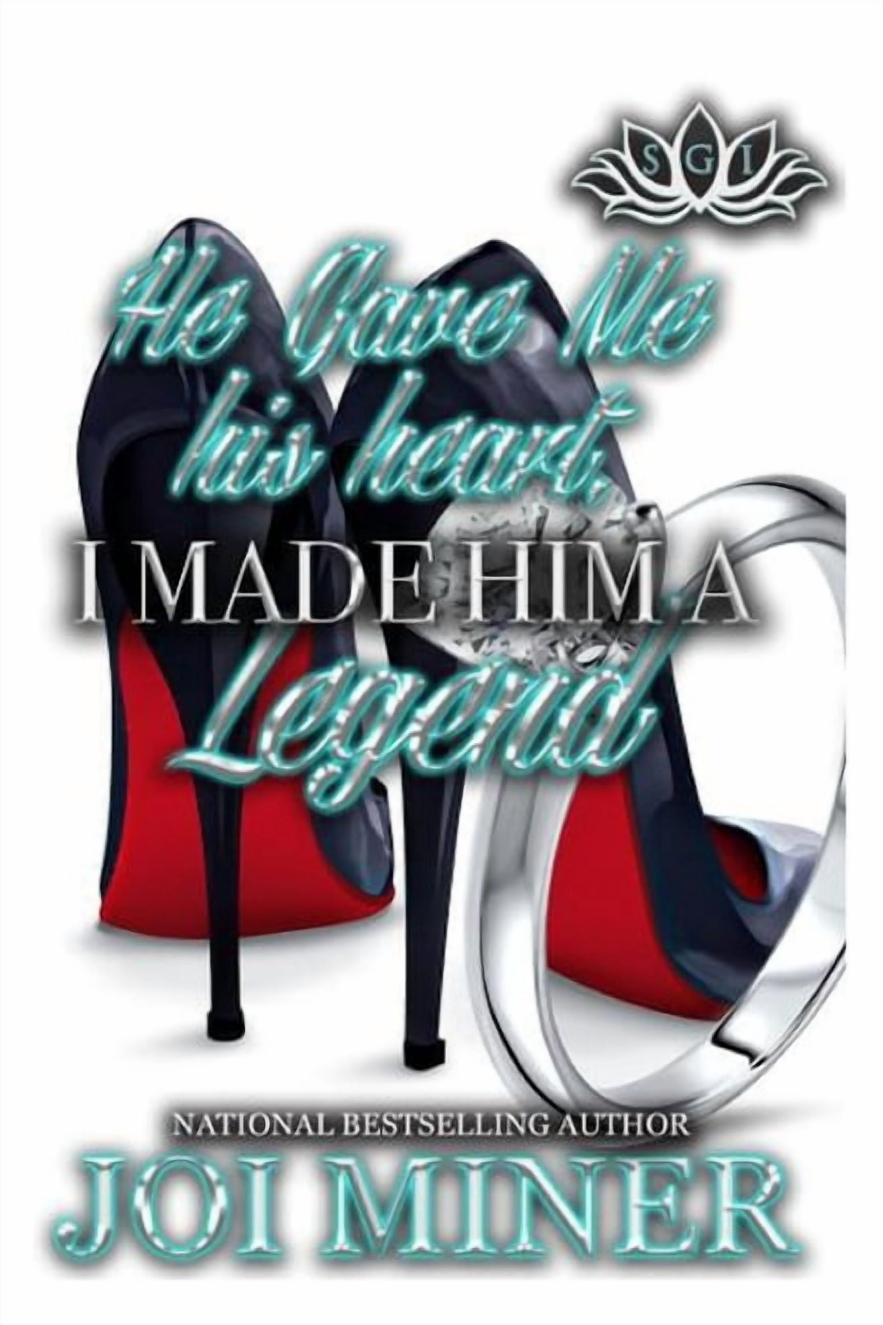 He Gave Me His Heart, I Made Him A Legend (Paperback) by Joi Miner ...