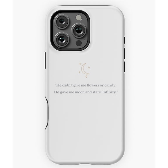He Gave Me The Moon and Stars Infinity Phone Case for iPhone 16 15 14 13 12 11 Pro Max