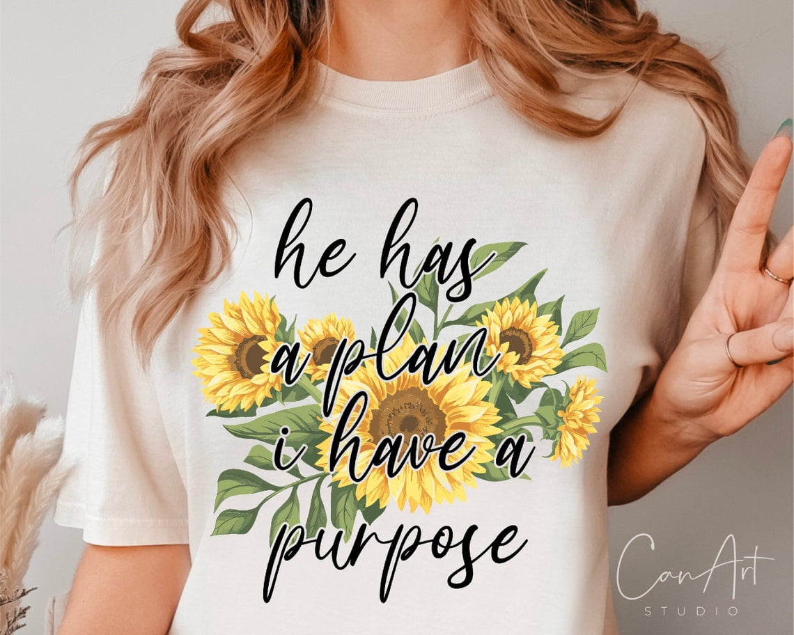 He Has A Plan I Have A Purpose shirt, Christian Sublimation shirt Print ...