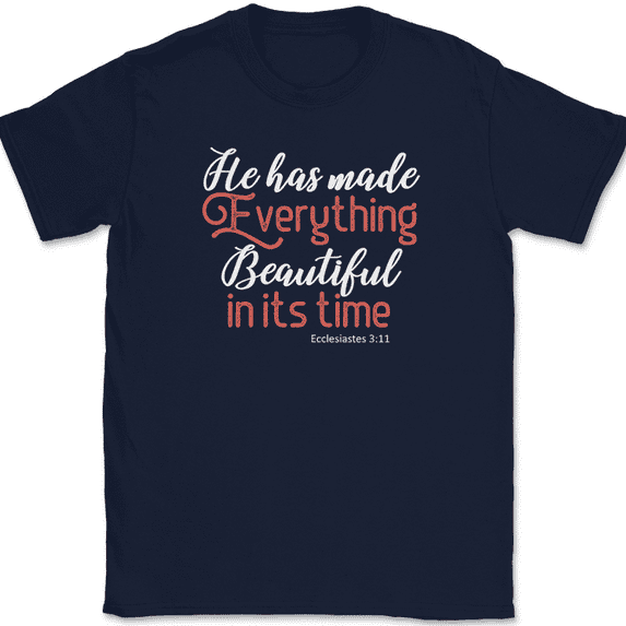 He Has Made Everything Beautiful T-Shirt Christian Religious Jesus Faith Tee - Navy, L