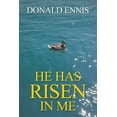 thumbnail image 1 of He Has Risen In Me, (Paperback), 1 of 1