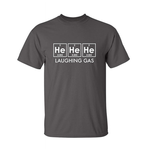 He He He Laughing Gas Sarcastic Humor Graphic Novelty Funny Youth T Shirt
