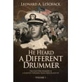 thumbnail image 1 of He Heard A Different Drummer Volume I: The Cold War Memoirs of A Scientist, Explorer, Naval Officer and Spy (Paperback), 1 of 1