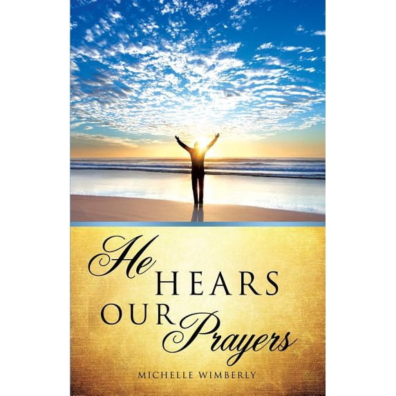 He Hears Our Prayers, (Paperback)