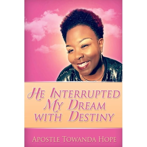 He Interrupted My Dream With Destiny, (Paperback)