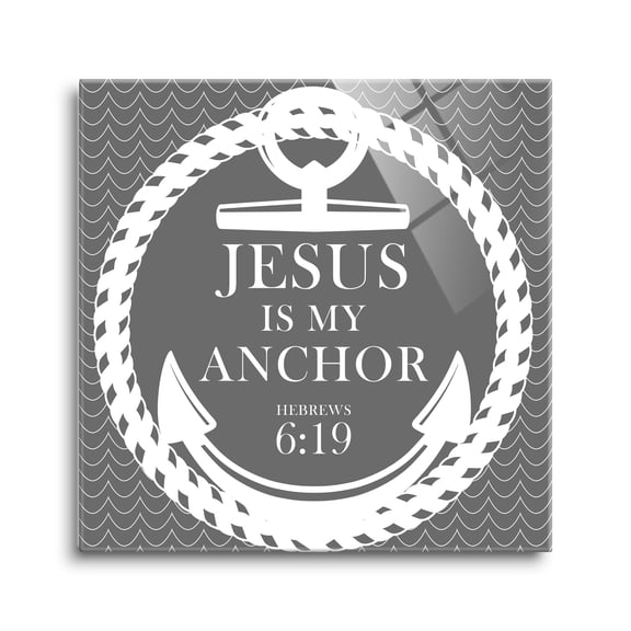 He Is My Anchor Grey Nautical Anchor 24 x 24 Glass Wall Hanging Sign