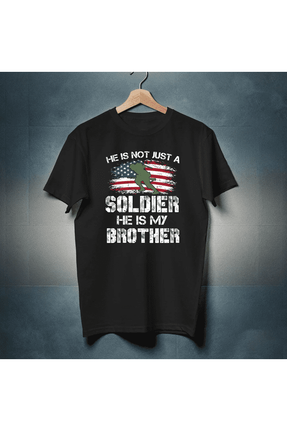 He Is My Brother Proud Soldier Military Family Support Gift Unisex T-Shirt up to 5XL
