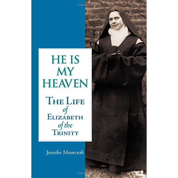 Pre-Owned He is My Heaven: The Life of Elizabeth of the Trinity (Paperback) 0935216251 9780935216257