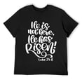 thumbnail image 1 of He Is Not Here He Has Risen Bible Verse Women Luke Scripture T-Shirt Black, 1 of 5