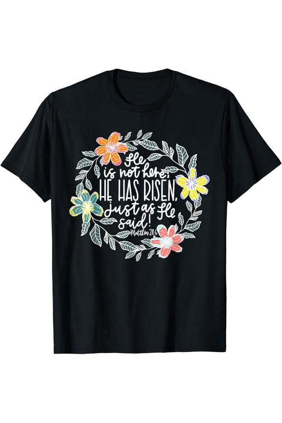 He Is Not Here He Has Risen Happy Easter Day Jesus Christian T-Shirt