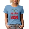 thumbnail image 1 of He Is Not Just a Soldier, He Is My Son, Military or Army Themed, Baby Blue T-Shirt, XL, 1 of 5