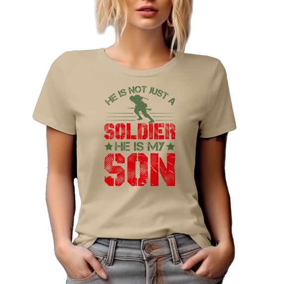 He Is Not Just a Soldier, He Is My Son, Military or Army Themed, Tan T-Shirt, Large