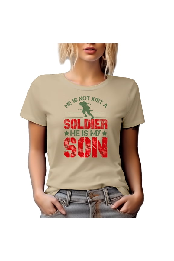 He Is Not Just a Soldier, He Is My Son, Military or Army Themed, Tan T-Shirt, Large