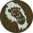 thumbnail image 1 of He Is Out There Novelty Round Circular Metal Sign Home Garage Wall Decor Size: 8 x 8 inch, 1 of 5