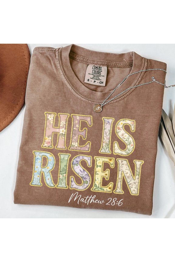 He Is Risen Comfort Shirt Christian Easter Tee Matthew 28 6 Scripture Tshirt Floral Faith
